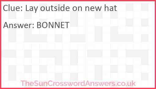 Lay outside on new hat Answer