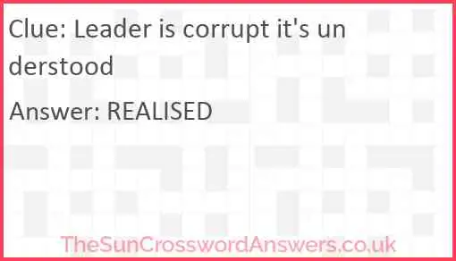 Leader is corrupt it's understood Answer
