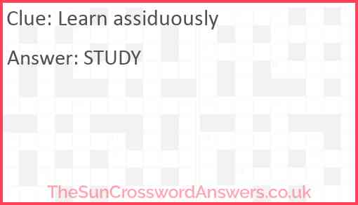 Learn assiduously Answer
