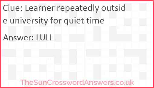 Learner repeatedly outside university for quiet time Answer