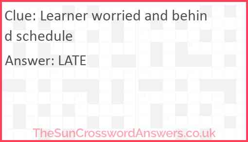 Learner worried and behind schedule Answer