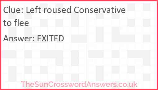 Left roused Conservative to flee Answer