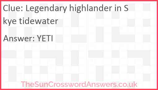 Legendary highlander in Skye tidewater Answer