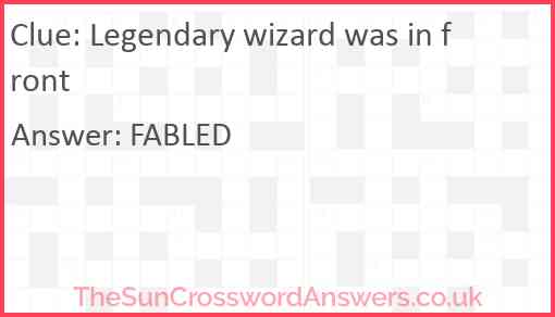 Legendary wizard was in front Answer