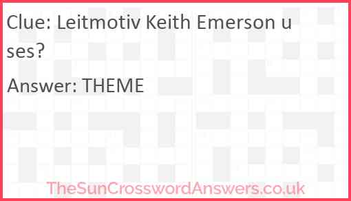 Leitmotiv Keith Emerson uses? Answer