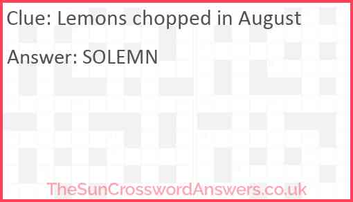 Lemons chopped in August Answer