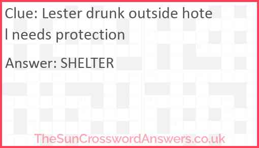 Lester drunk outside hotel needs protection Answer