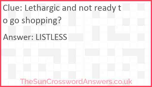 Lethargic and not ready to go shopping? Answer
