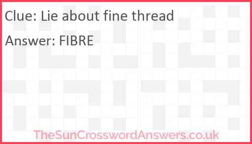 Lie about fine thread Answer