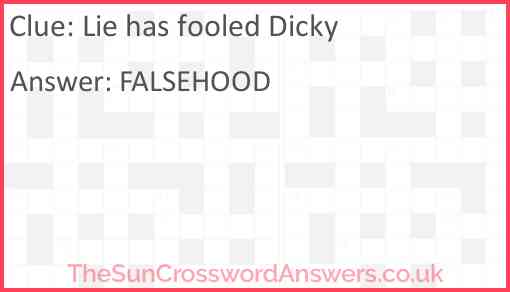 Lie has fooled Dicky Answer
