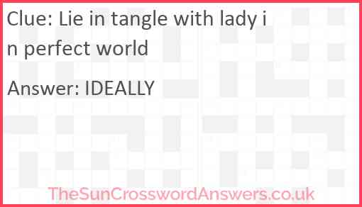 Lie in tangle with lady in perfect world crossword clue