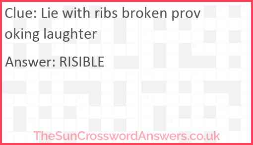 Lie with ribs broken provoking laughter Answer