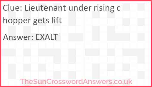Lieutenant under rising chopper gets lift crossword clue Lieutenant under rising chopper gets lift crossword clue