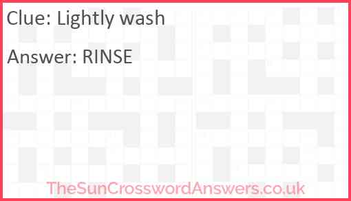 Lightly wash Answer