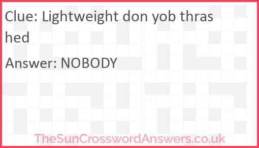 Lightweight don yob thrashed Answer