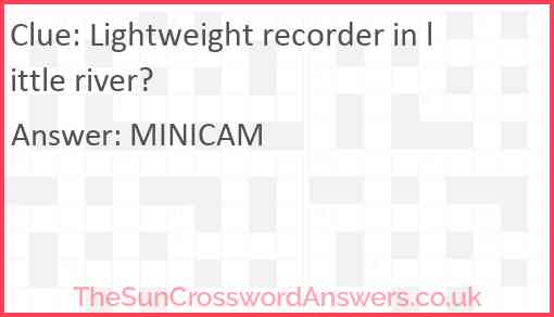 Lightweight recorder in little river? Answer