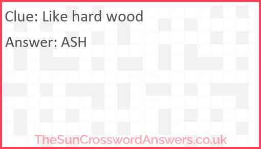 Like hard wood Answer