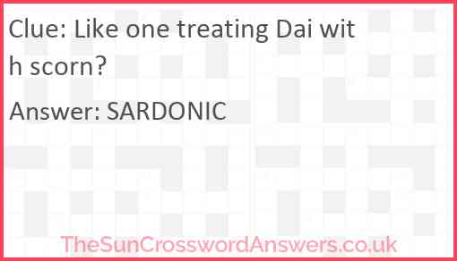 Like one treating Dai with scorn? Answer