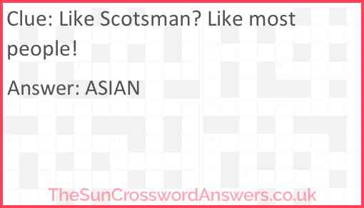 Like Scotsman? Like most people! Answer