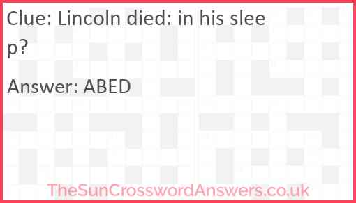 Lincoln died: in his sleep? Answer