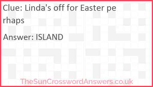 Linda's off for Easter perhaps Answer