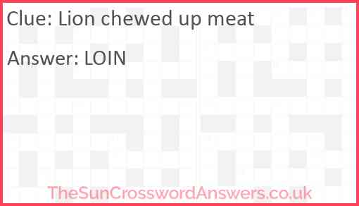 Lion chewed up meat Answer
