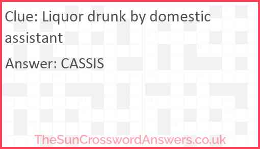 Liquor drunk by domestic assistant Answer