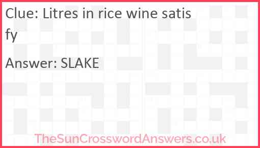 Litres in rice wine satisfy Answer