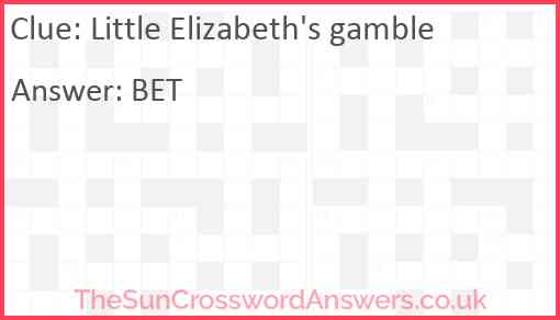 Little Elizabeth's gamble? Answer