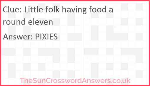 Little folk having food around eleven Answer