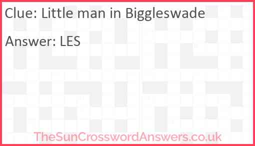 Little man in Biggleswade Answer