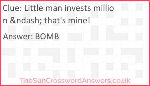 Little man invests million &ndash; that's mine! Answer