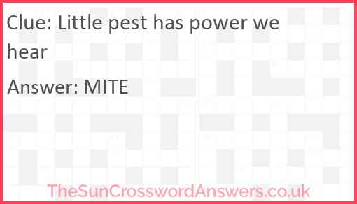 Little pest has power we hear Answer