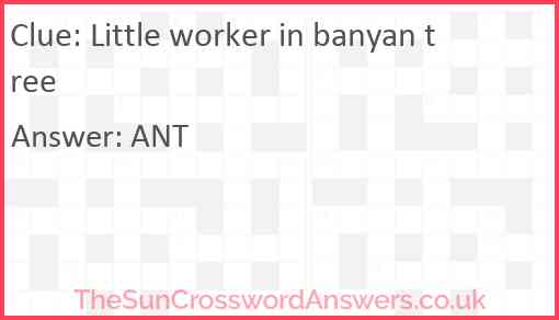 Little worker in banyan tree Answer