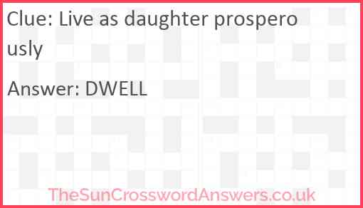 Live as daughter prosperously Answer