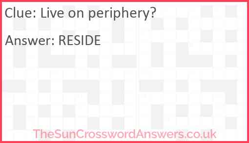 Live on periphery? Answer