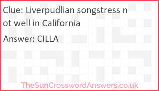 Liverpudlian songstress not well in California Answer