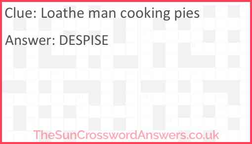 Loathe man cooking pies Answer