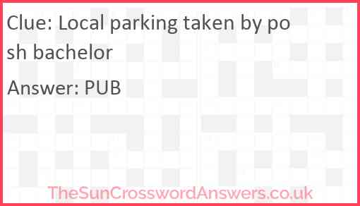 Local parking taken by posh bachelor Answer