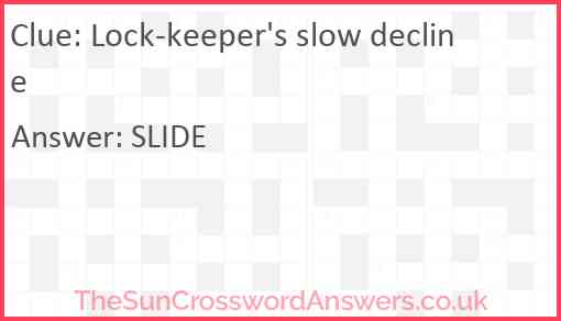 Lock-keeper's slow decline Answer