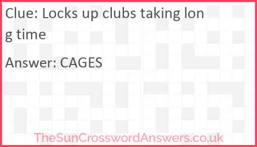 Locks up clubs taking long time Answer