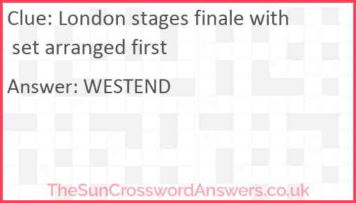 London stages finale with set arranged first Answer