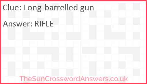 Long-barrelled gun Answer