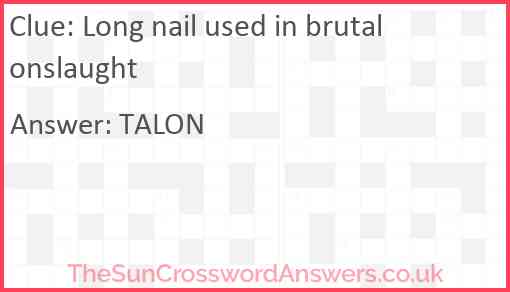 Long nail used in brutal onslaught Answer