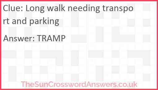 Long walk needing transport and parking Answer
