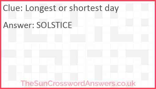 Longest or shortest day Answer