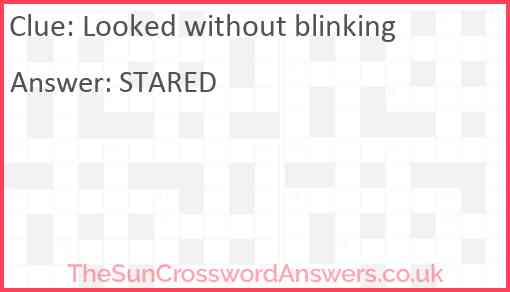 Looked without blinking Answer