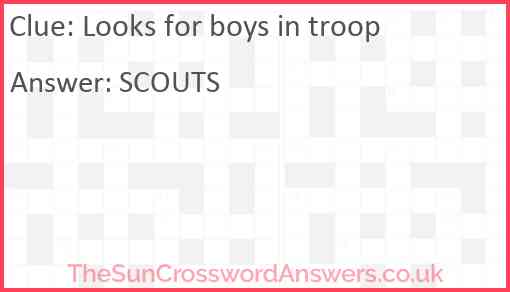 Looks for boys in troop Answer