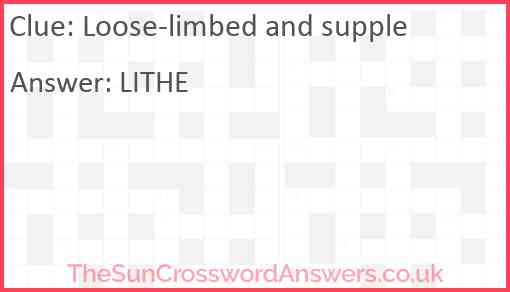 Loose-limbed and supple Answer
