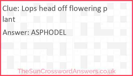 Lops head off flowering plant Answer